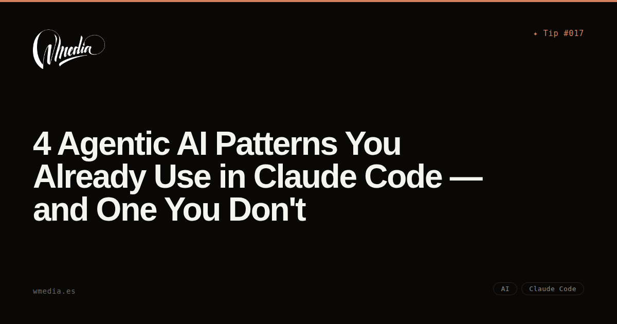 4 Agentic AI Patterns You Already Use in Claude Code — and One You Don ...