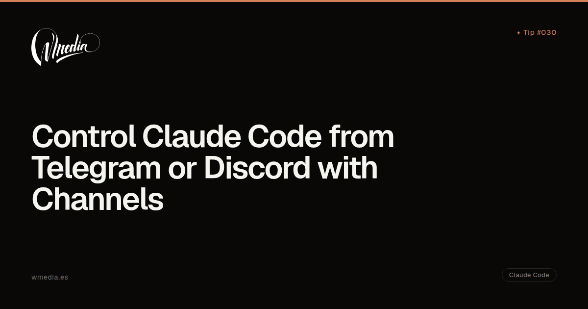 Control Claude Code from Telegram or Discord with Channels | wmedia.es
