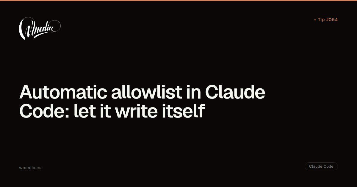 Automatic allowlist in Claude Code: let it write itself | wmedia.es
