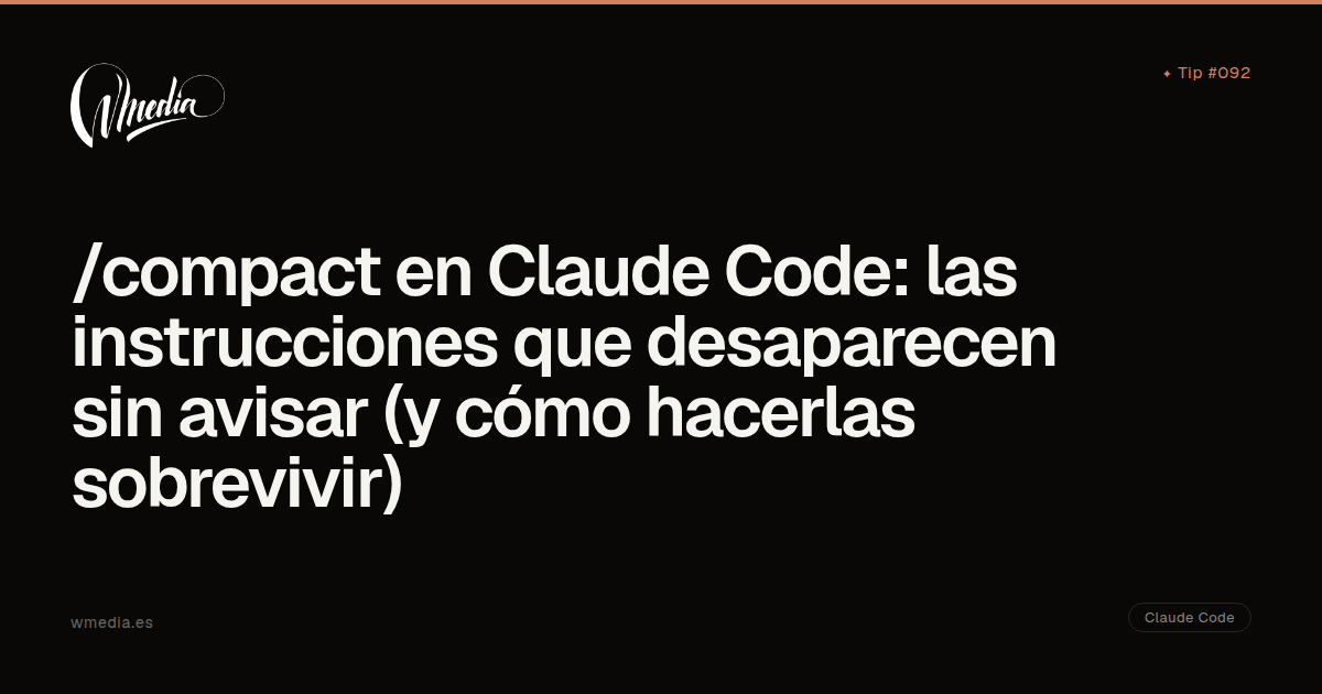 /compact en Claude Code: las instrucciones que desaparecen sin avisar ...
